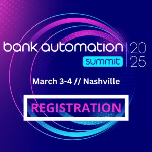 Bank Automation Summit Complimentary Registration